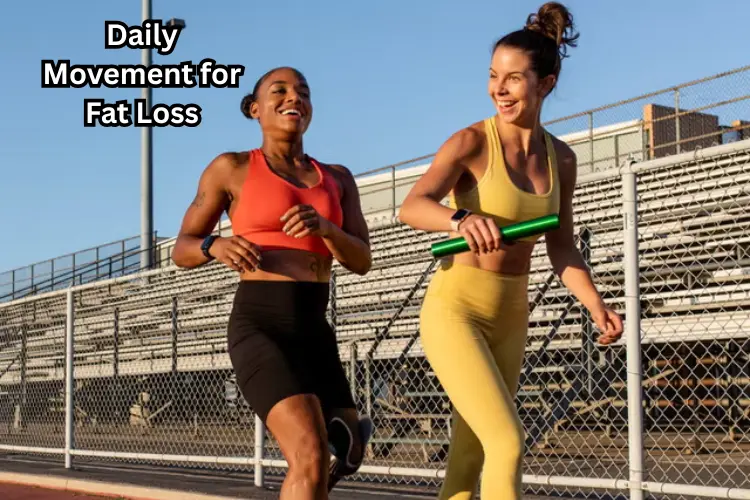 Daily Movement for Fat Loss